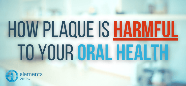 Oral Health | Plaque | Dentistry | Impacts of Plaque | Cavities | Inflammation | Bad Breath