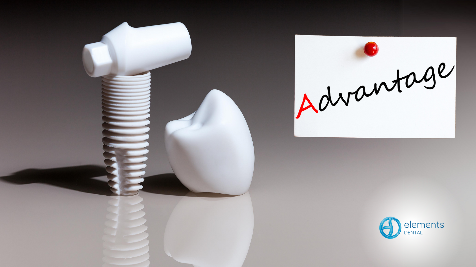 A picture of a dental implant and a note that says advantage