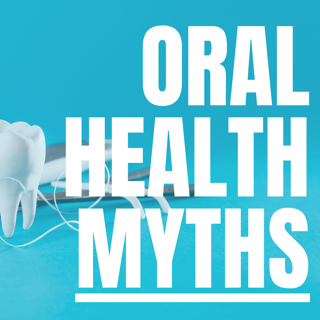 Breaking Common Oral Health Myths