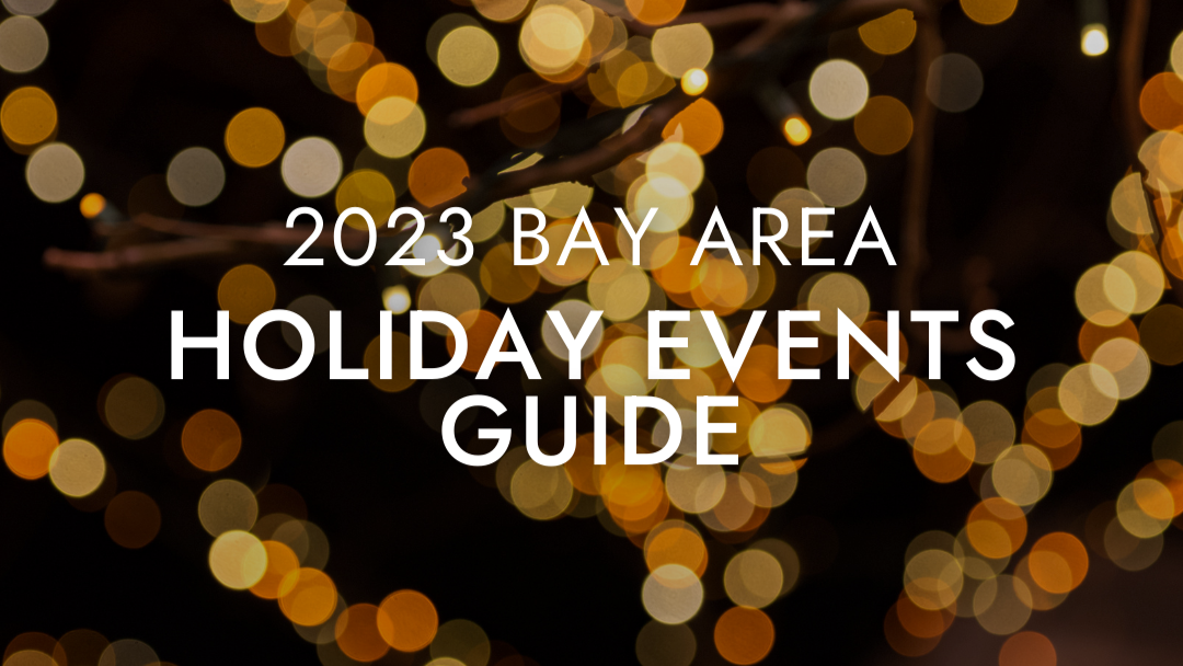 2023 Bay Area Holiday Events Guide