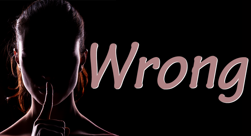 A partially lit woman with a finger held to her lips next to the word 'Wrong'.