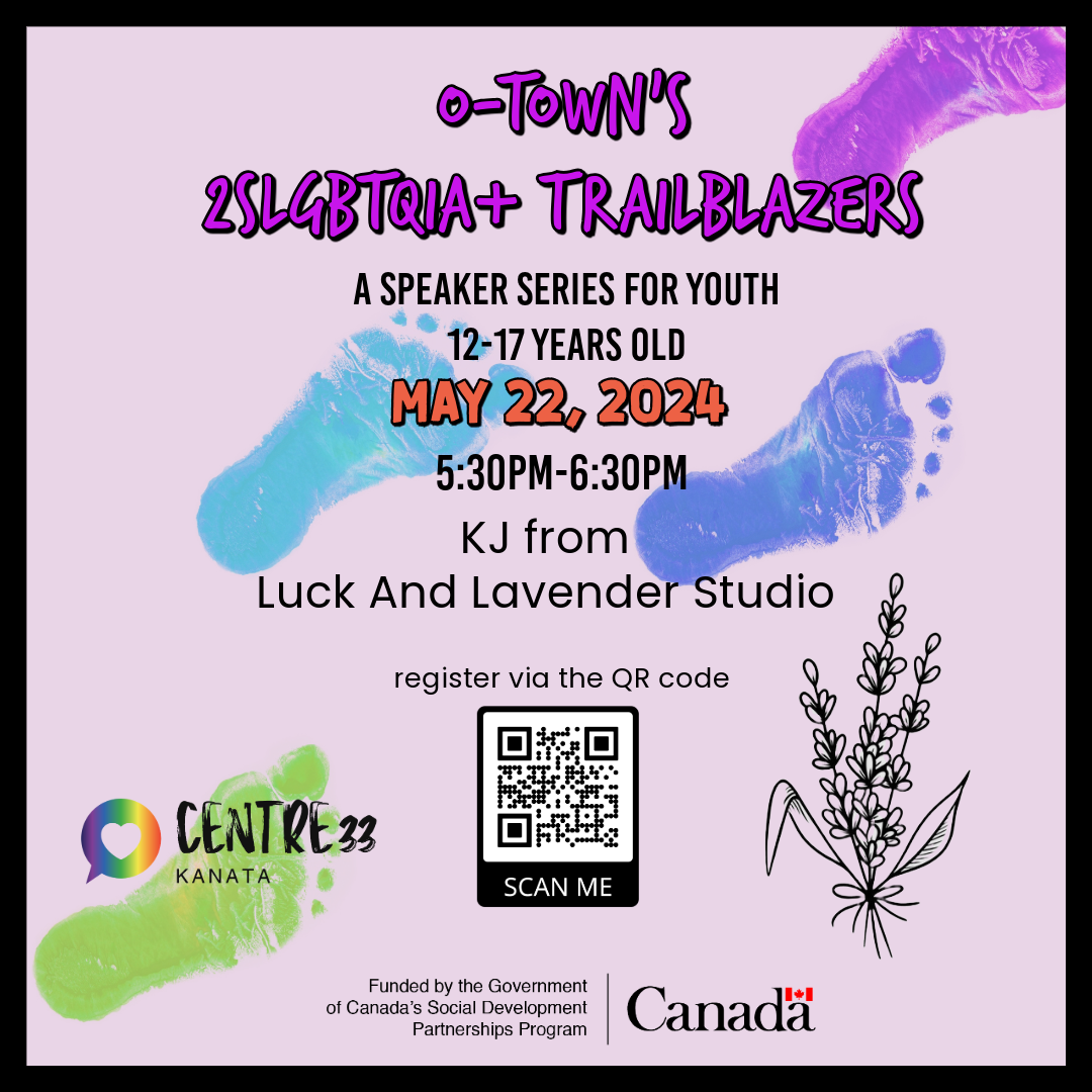 Centre33, 2SLGBTQIA+ Kanata Ottawa, Children Youth
Youth Speaker
KJ Forman
Luck and Lavender Studio

