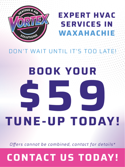 Vortex Heating & Air Solutions advertisement for a $59 HVAC tune-up in Waxahachie.