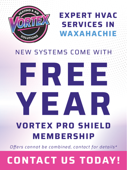 Advertisement for Vortex HVAC services in Waxahachie, offering a free year of Vortex Pro Shield Membership with new systems.