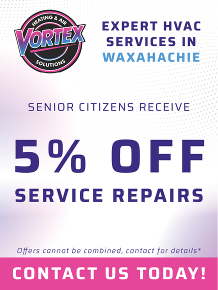 Advertisement for Vortex HVAC services in Waxahachie. Senior citizens receive 5% off service repairs.