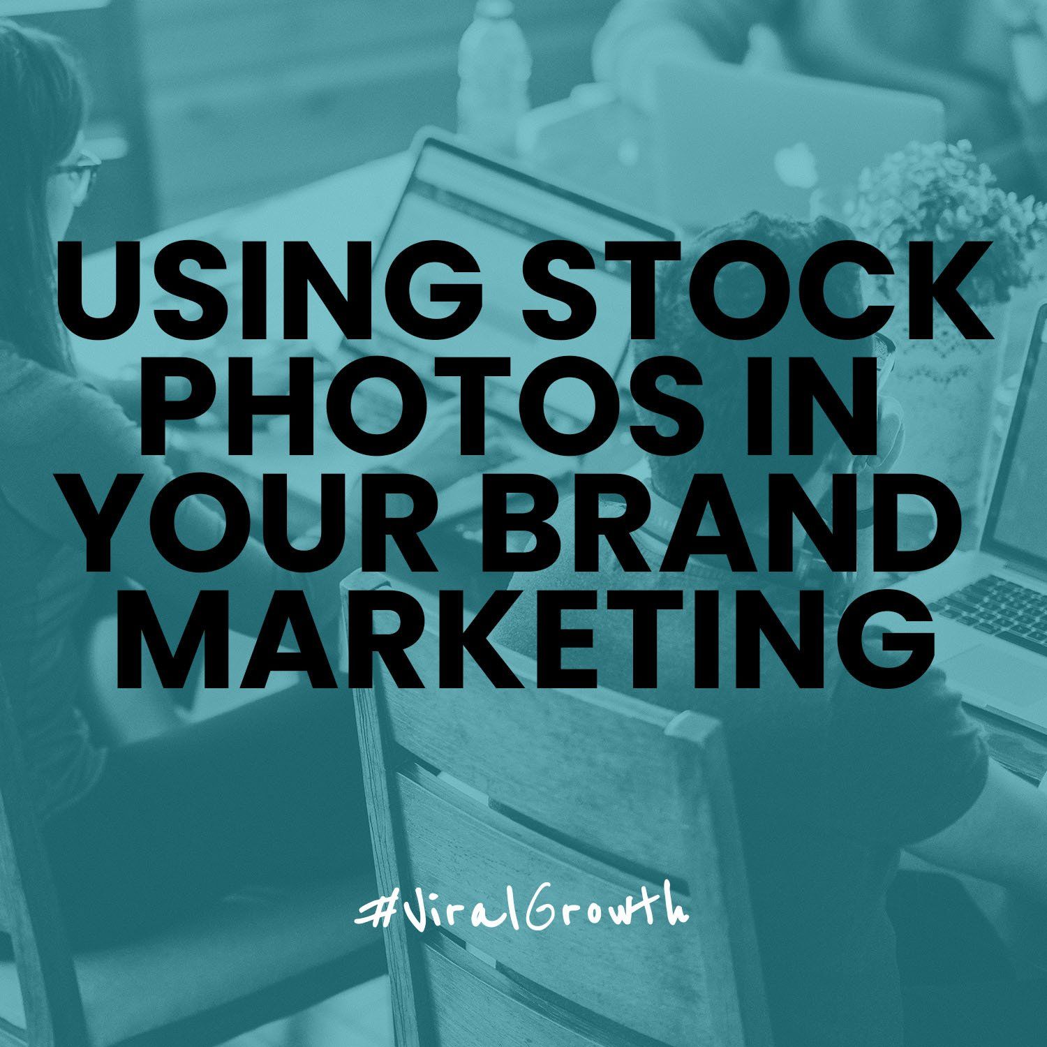 Using Stock Photography In Your Brand Marketing blog image
