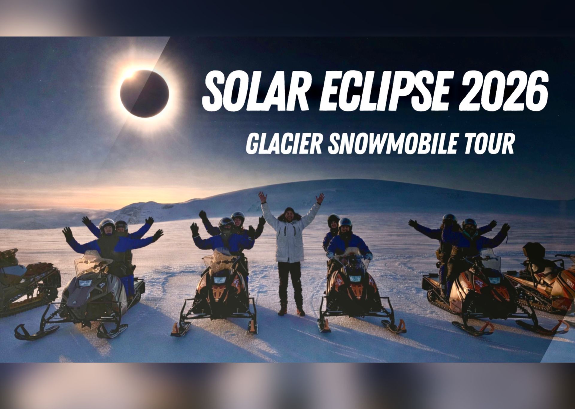 Glacier Snowmobile Solar Eclipse Tour 2026 with pick up