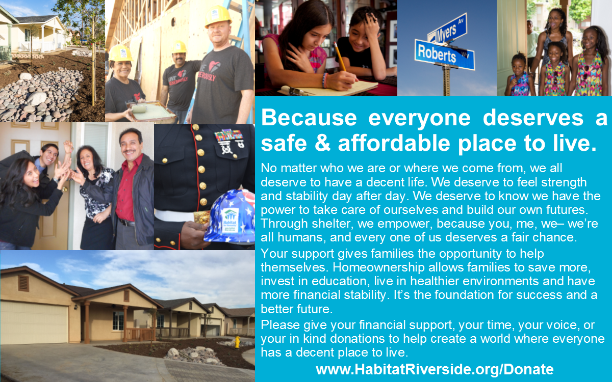Habitat for Humanity Riverside builds safe and affordable homes for families in need of a decent place to live. 