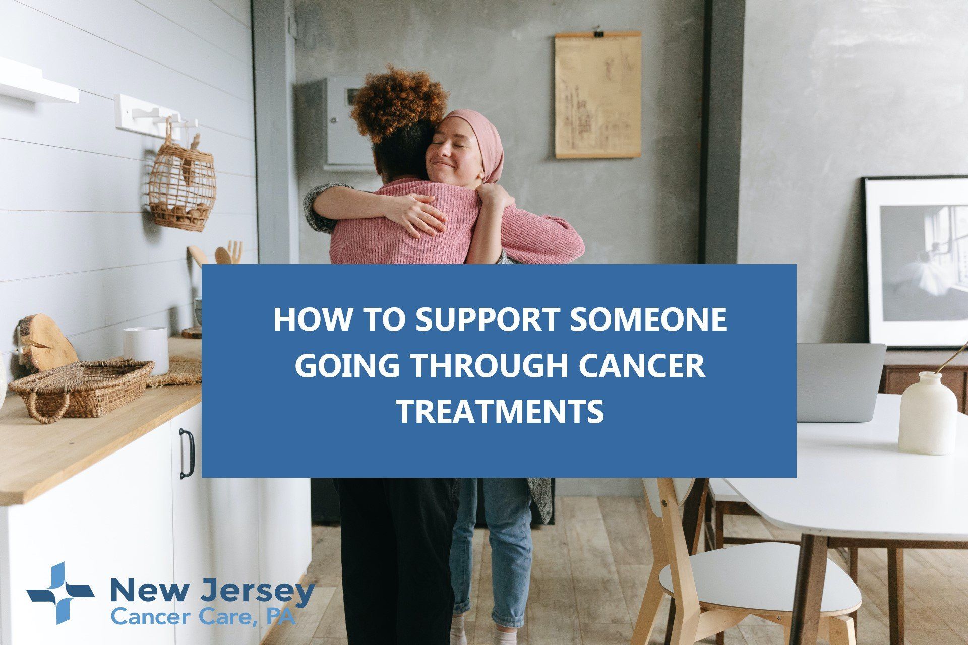 how-to-support-someone-going-through-cancer-treatments