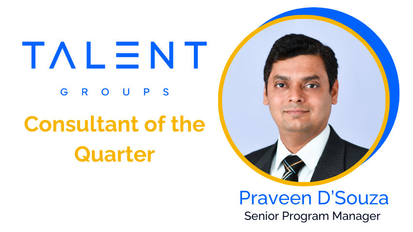 Talent Groups award graphic for Consultant of the Quarter, featuring a headshot of Senior Program Manager Praveen D'Souza.