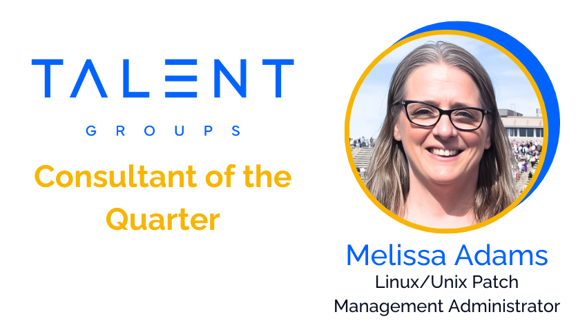 Talent Groups Consultant of the Quarter award graphic featuring a headshot of Melissa Adams, Linux/Unix Patch Administrator.