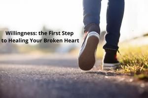 A person is walking down a road with the words `` willingness : the first step to healing your broken heart ''.
