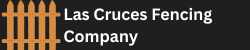 Las Cruces Fencing Company Logo