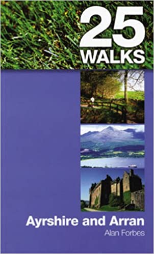 25 Walks: Ayrshire and Arran