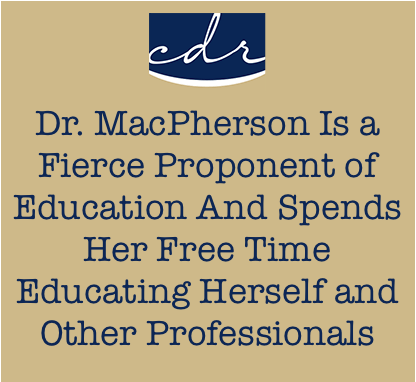 Dr MacPherson is a proponent of education