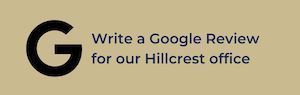 Click here to write a Google review for our Hillcrest office