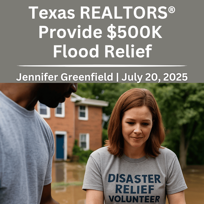 Texas REALTORS® flood relief donation supports disaster-affected homeowners with $500K grant
