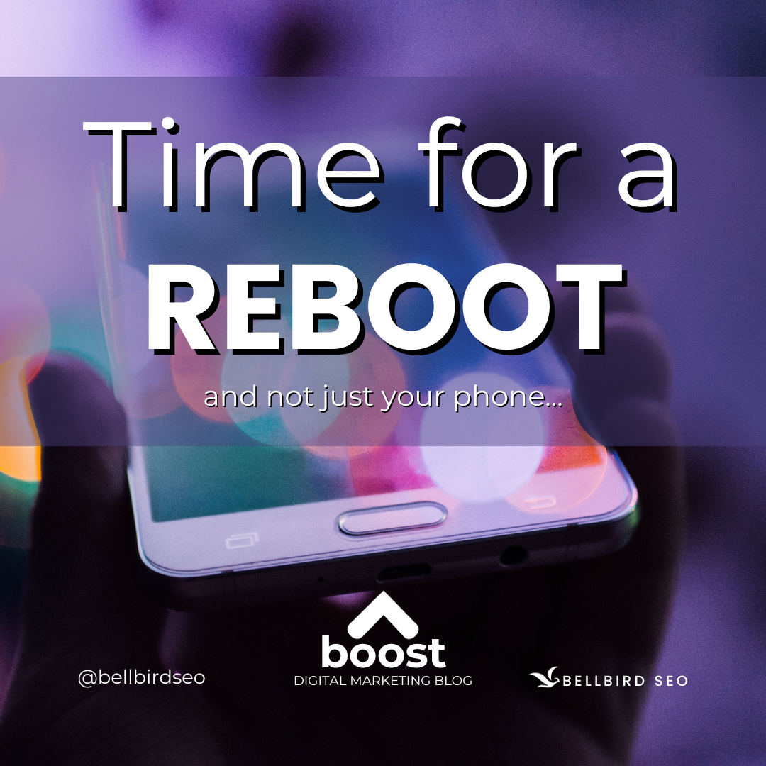 Bellbird SEO Boost Digital Marketing Blog Time for a Reboot and not just your phone