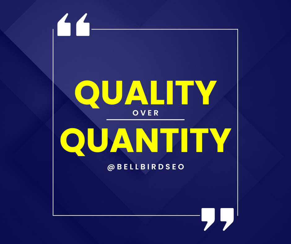 Bellbird SEO Boos Digital Marketing Blog Quality over Quantity