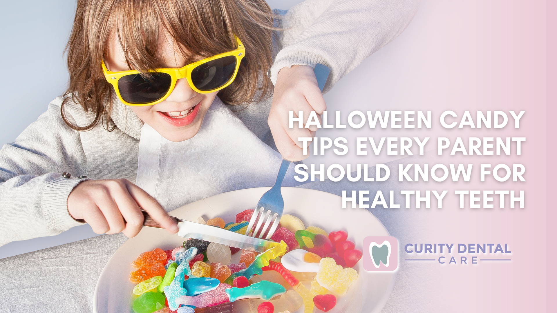 Child wearing yellow sunglasses eating candy with fork and knife; text: Halloween candy tips for healthy teeth.