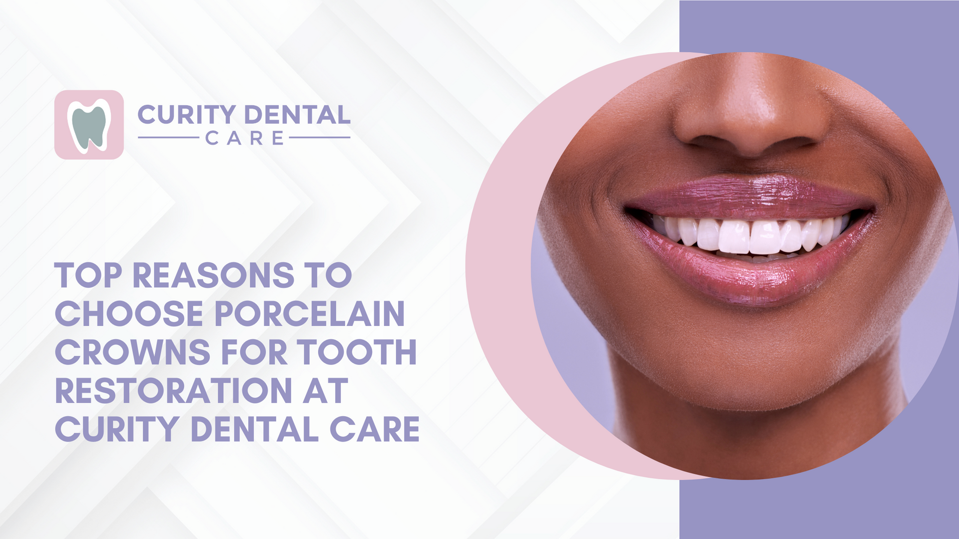 There are many reasons to choose porcelain crowns for tooth restoration at curity dental care.