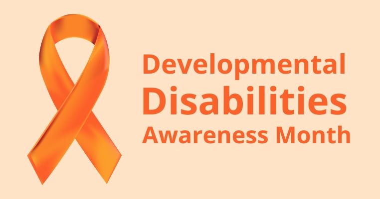 March is National Developmental Disabilities Awareness Month