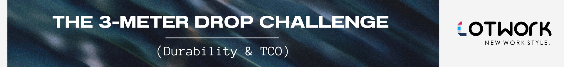 The 3-Meter drop Challenge (Durability & TCO)