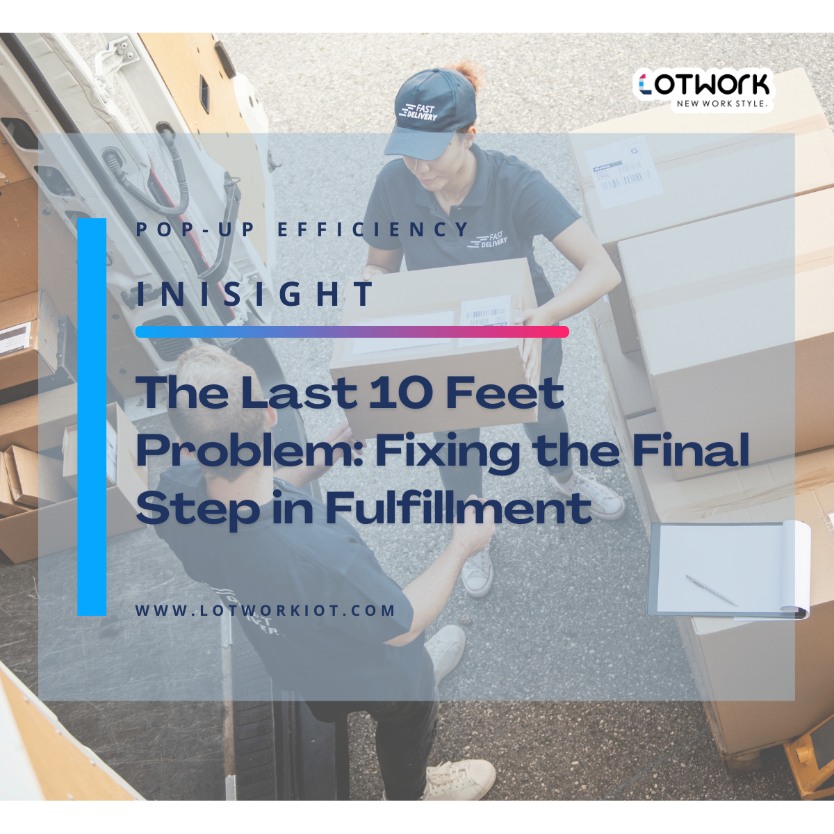 The Last 10 Feet Problem: Fixing the Final Step in Fulfillment