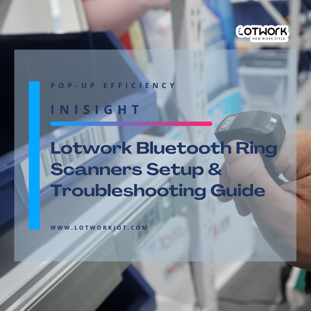 Lotwork Bluetooth Ring Scanners Setup & Troubleshooting Guide