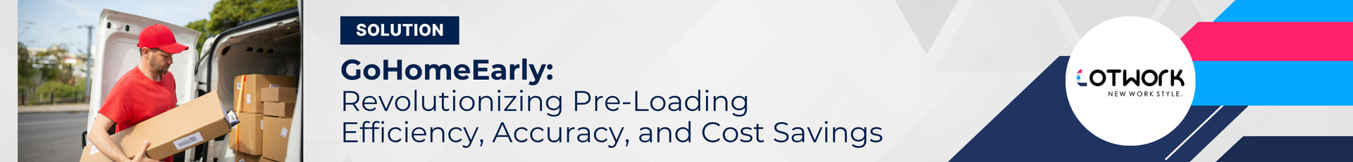 GoHomeEarly: Revolutionizing Pre-Loading Efficiency, Accuracy, and Cost Savings