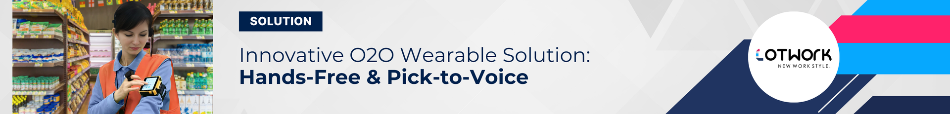 Innovative O2O Wearable Solution:   Hands-Free & Pick-to-Voice