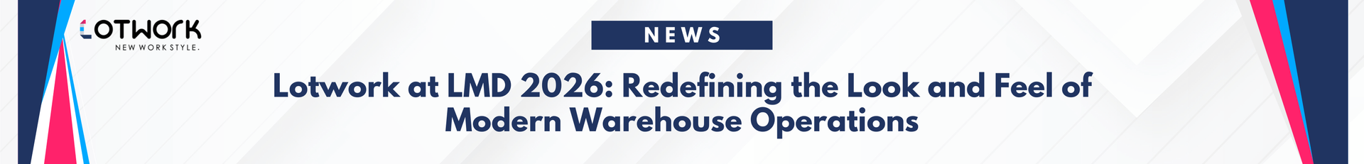 Lotwork at LMD 2026 Redefining the Look and Feel of Modern Warehouse Operations