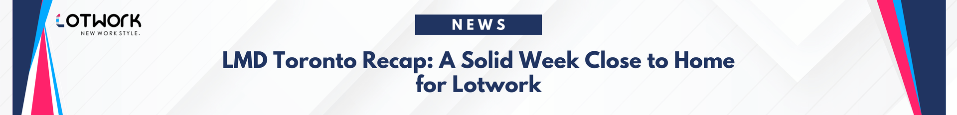 LMD Toronto Recap: A Solid Week Close to Home for Lotwork
