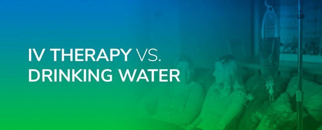 IV Therapy VS. Drinking Water