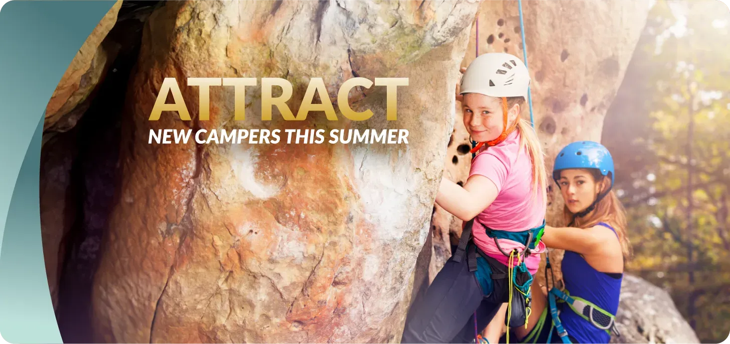 Image of campers rock climbing with text: Attract New Campers this Summer