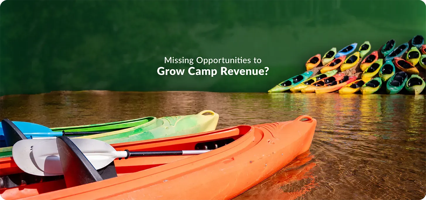 Image of empty kayaks  with text: Missing Opportunities to Grow Camp Revenue?