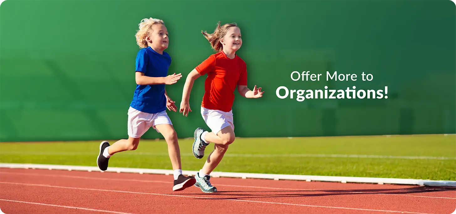 Image of kids running outdoors with Text: Offer More to Organizations