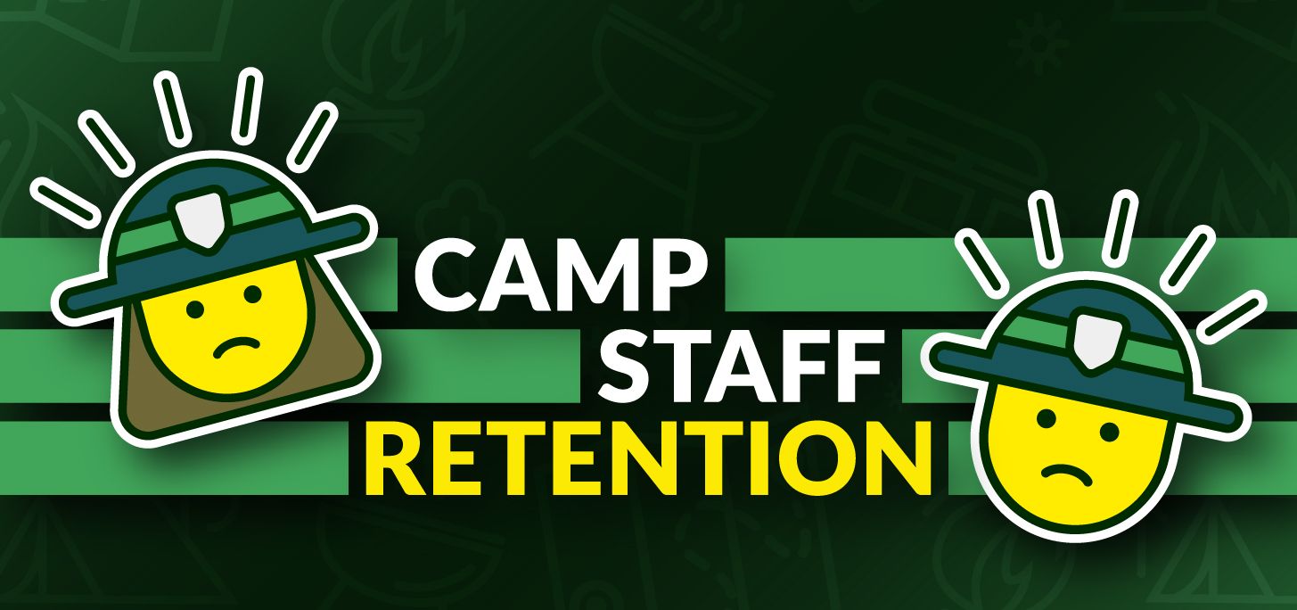 Reduce Headaches by Increasing Camp Staff Retention