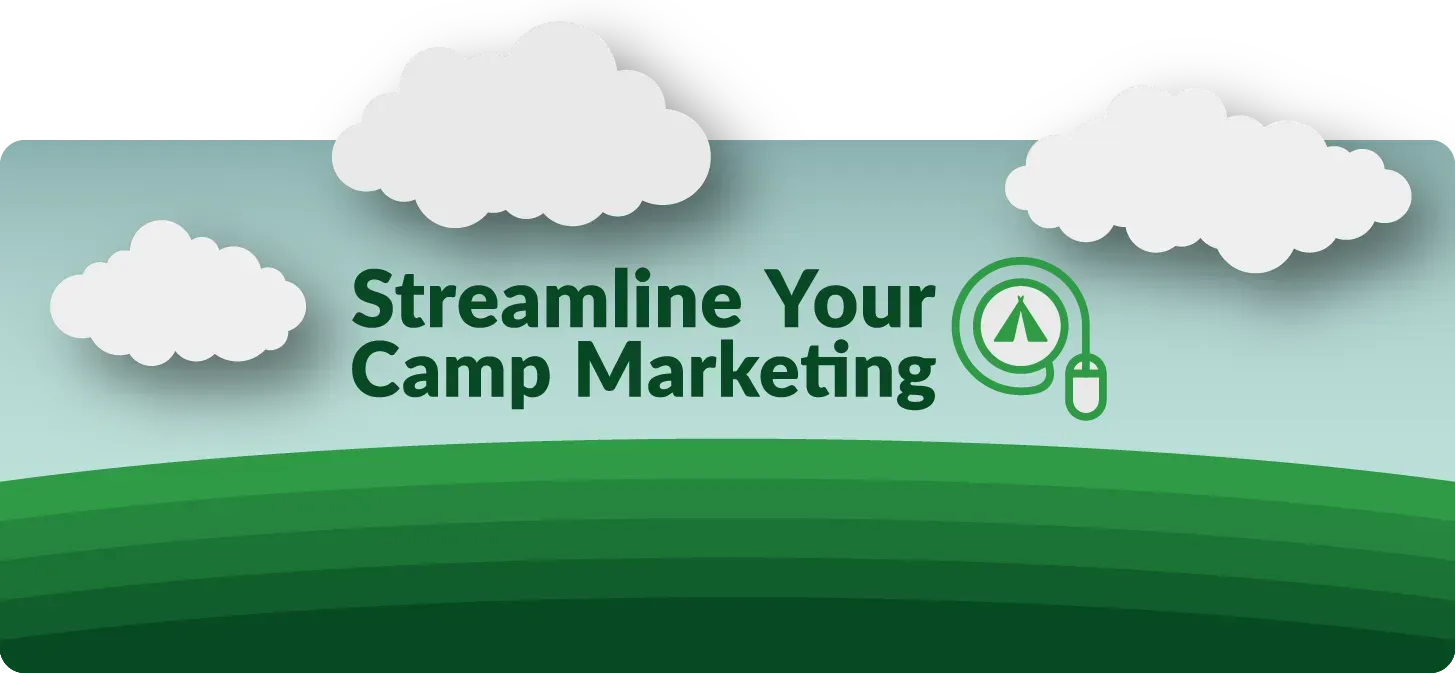 Illustration of a grassy landscape with fluffy clouds. Text: Streamline Your Camp Marketing