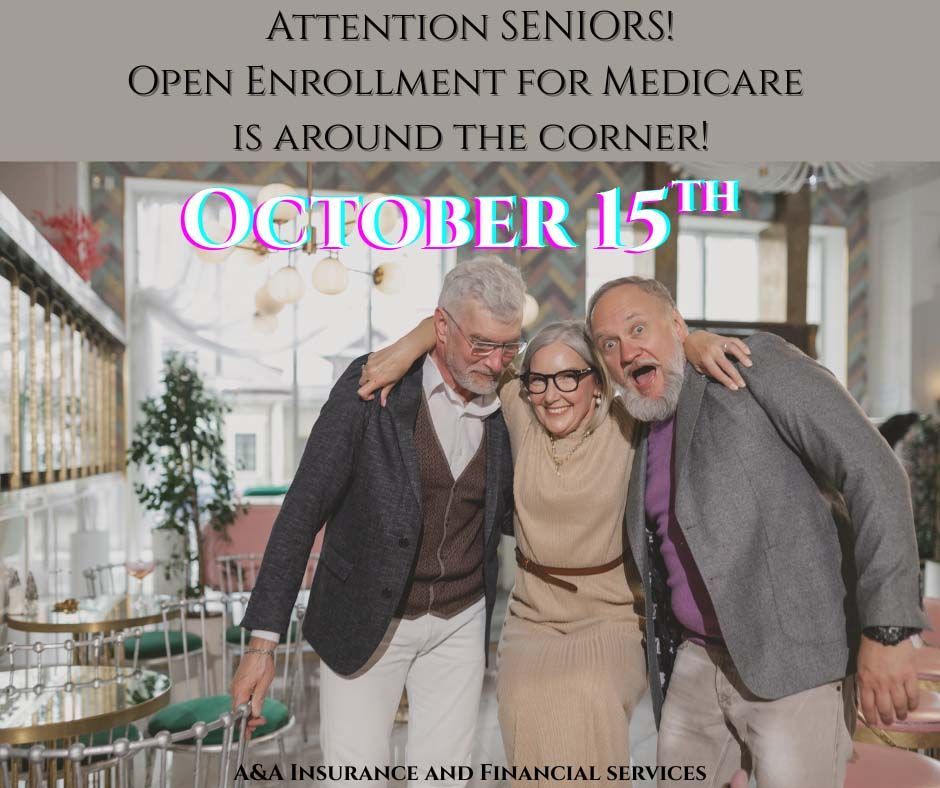 Ad: Seniors, Medicare open enrollment starts October 15th. Group of three seniors smiling, in an interior setting.