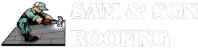 Sam & Son Roofing Sam & Son Roofing