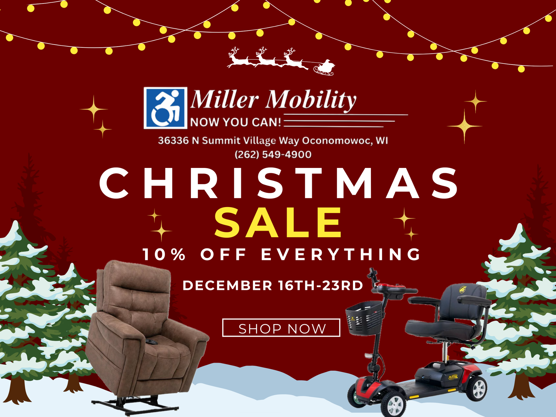 Christmas sale at Miller Mobility: 10% off everything, December 16th-23rd. Includes a lift chair and scooter.