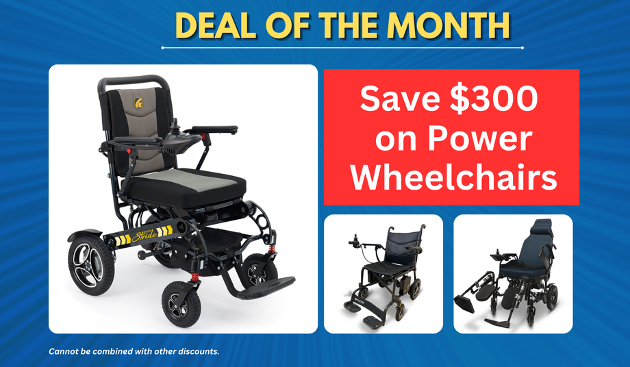 An ad that says deal of the month save $ 300 on power wheelchairs