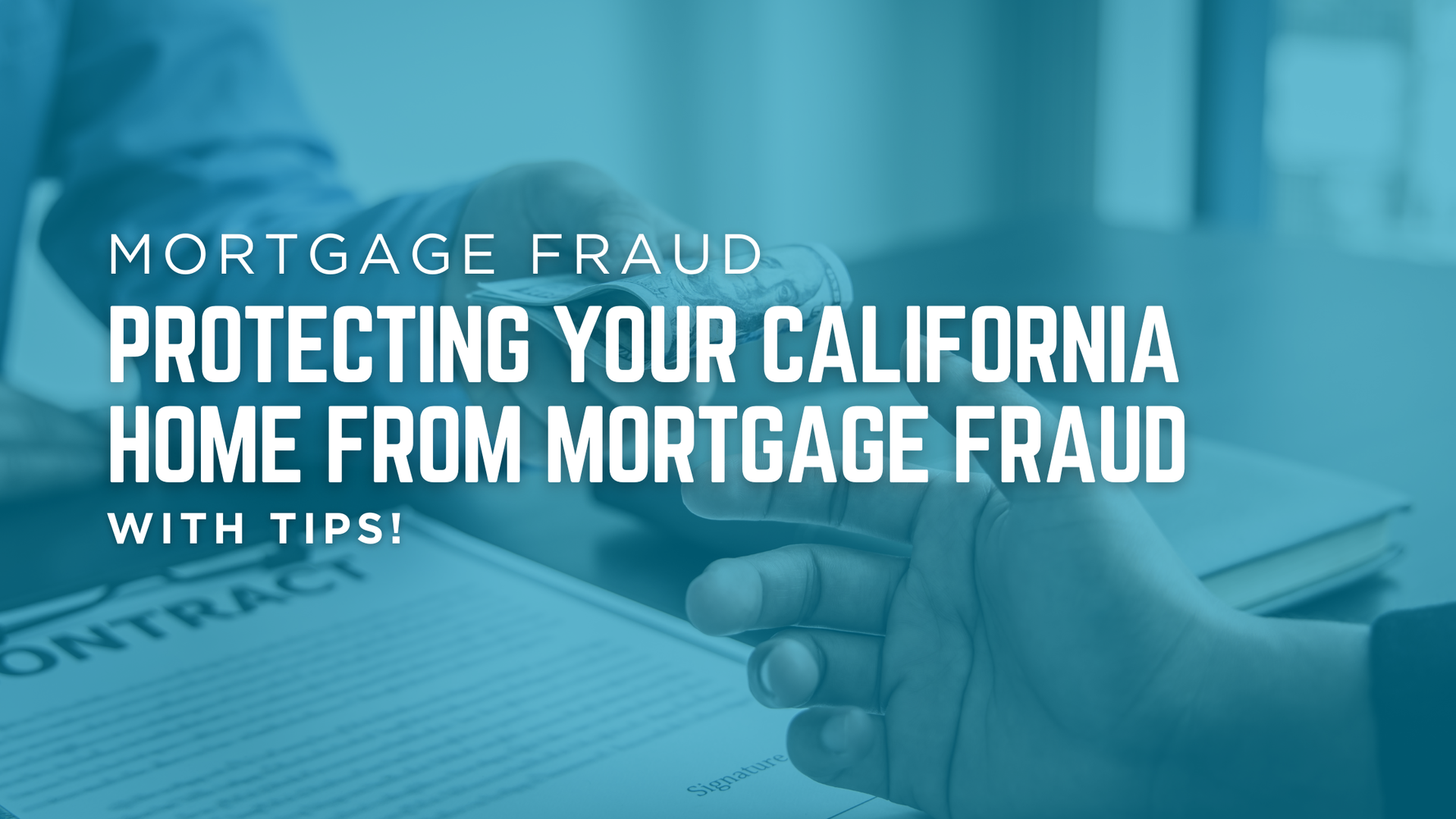 Protecting Your California Home from Mortgage Fraud
