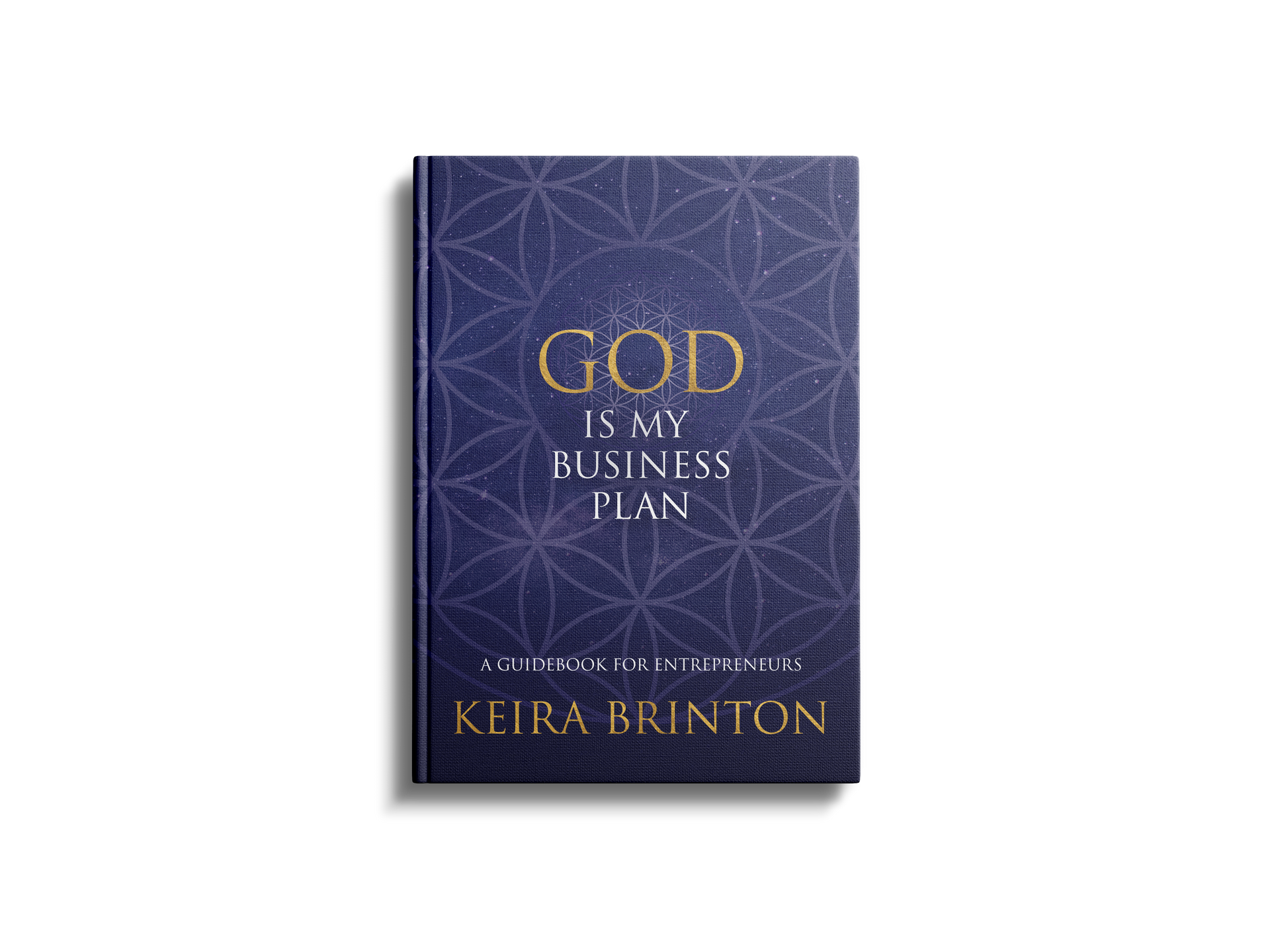 God is My Business Plan: A Guidebook for Entrepreneurs