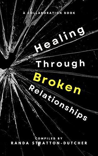 Healing Through Broken Relationships