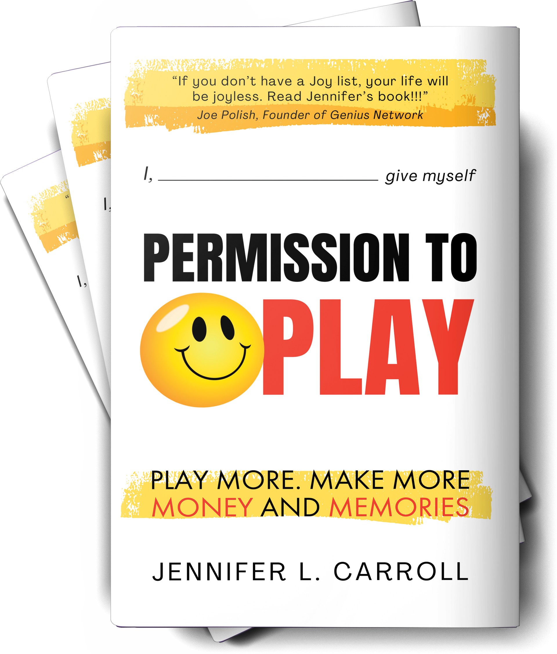 Permission To Play: Play More! Make More! Money and Memories
