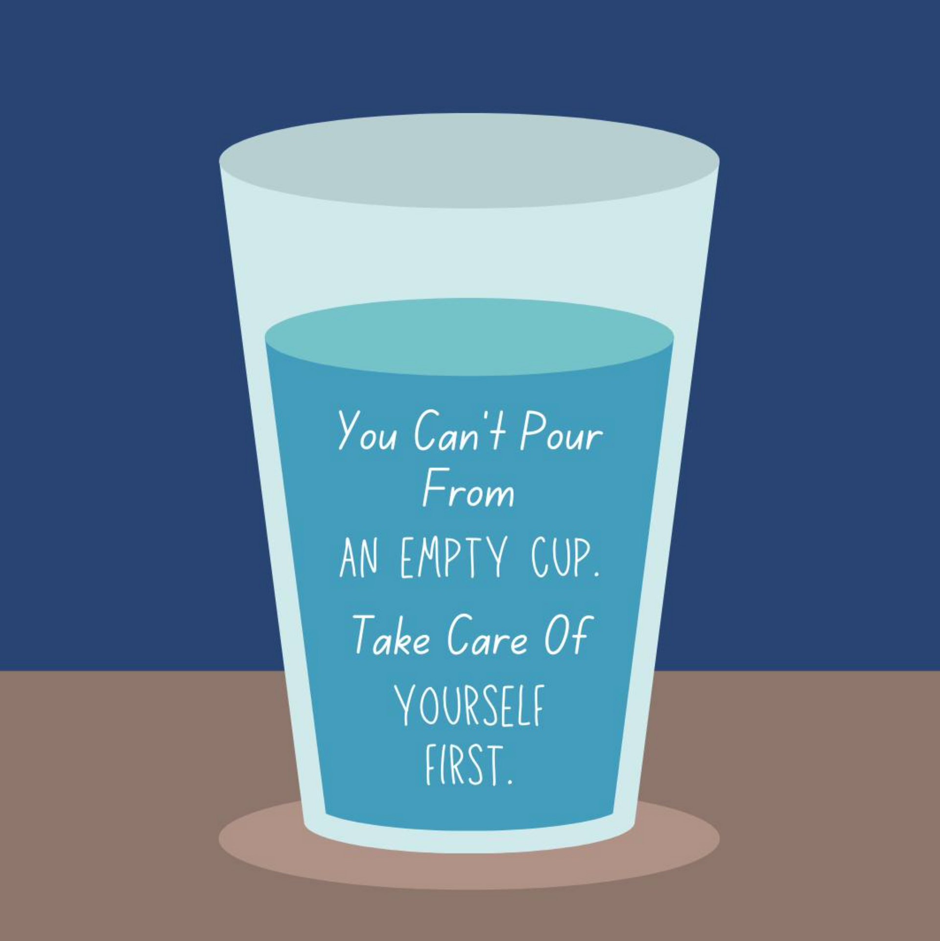 Un verre d'eau qui dit que vous ne pouvez pas verser d'une tasse vide, prenez soin de vous d'abord