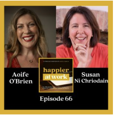Susan Ni Chriodain talks to Aoife O'Brien on Happier at Work Podcast about Psychological Safety