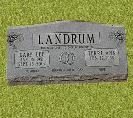 Headstone for Gary Lee Landrum and Terri Ann Landrum, including dates of birth, death, and wedding.